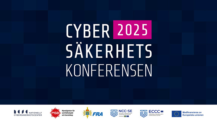 Cybersäkerhetskonferensen 2025. Loggor: Nationellt cybersäkerhetscenter, MSB, FRA, NCC-SE, ECCC, EU.